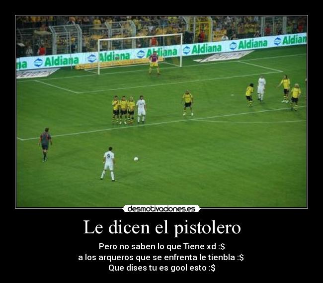 Le dicen el pistolero -