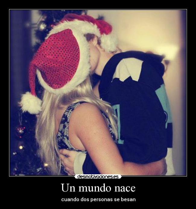 Un mundo nace - cuando dos personas se besan