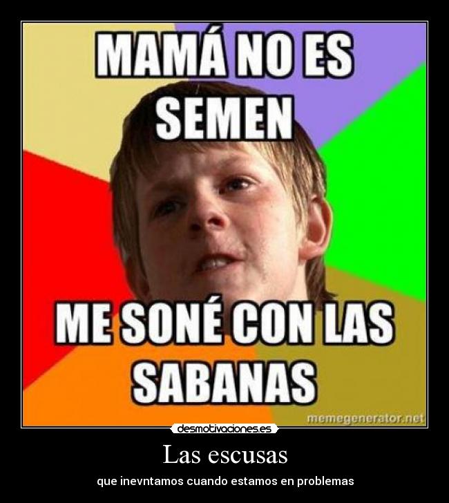 Las escusas - que inevntamos cuando estamos en problemas
