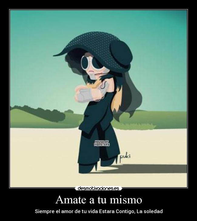 Amate a tu mismo - Siempre el amor de tu vida Estara Contigo, La soledad