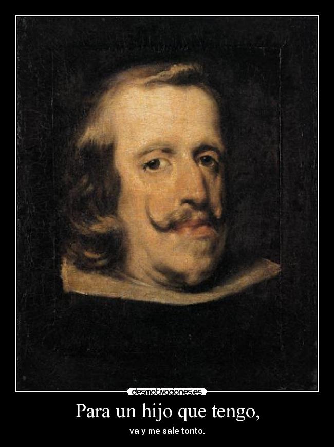 Para un hijo que tengo, -