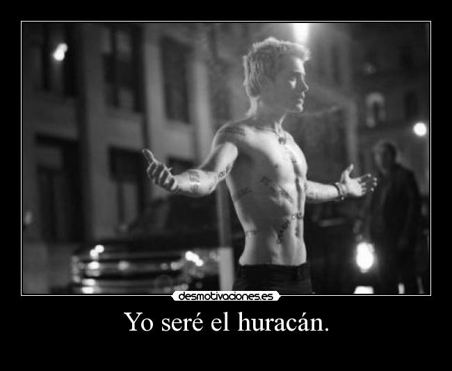 Yo seré el huracán. - 