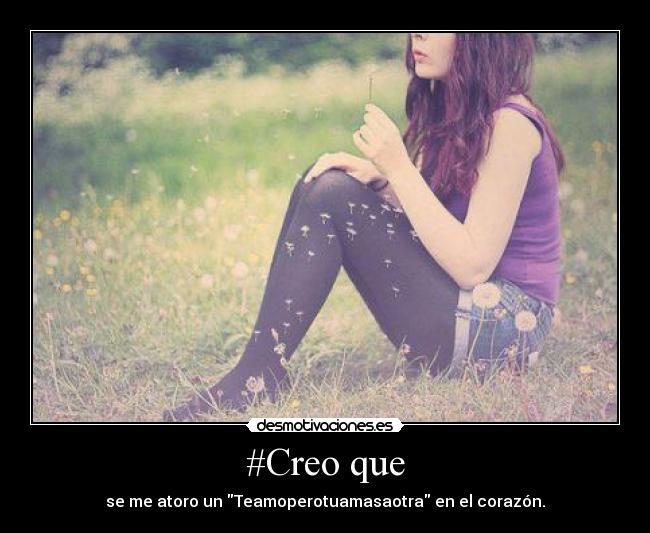 #Creo que - 