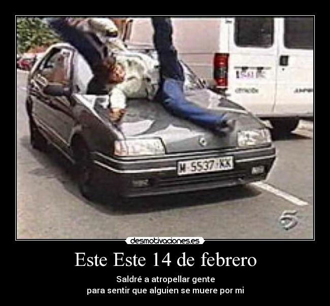 Este Este 14 de febrero -