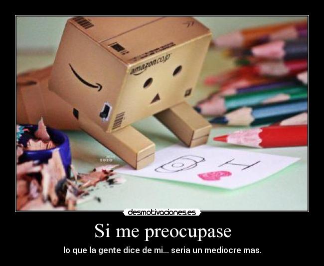 Si me preocupase - 