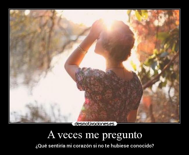 A veces me pregunto -