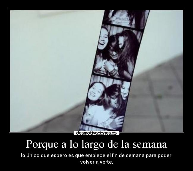 Porque a lo largo de la semana -