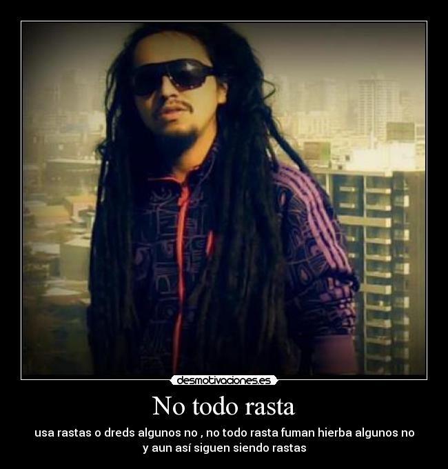 No todo rasta - 