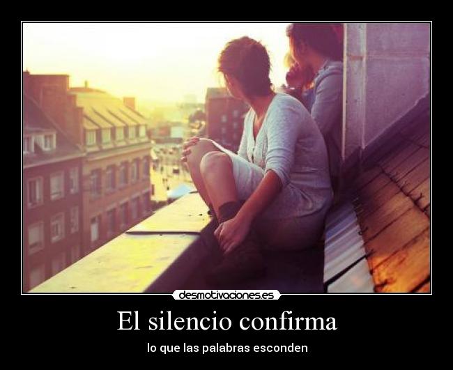 El silencio confirma - 