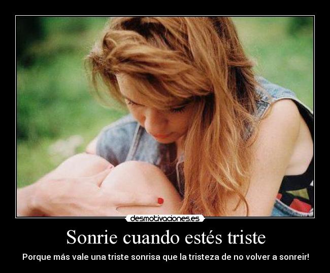 Sonrie cuando estés triste - 