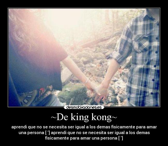 ~De king kong~ - aprendi que no se necesita ser igual a los demas fisicamente para amar
una persona [♥] aprendi que no se necesita ser igual a los demas
fisicamente para amar una persona [♥]