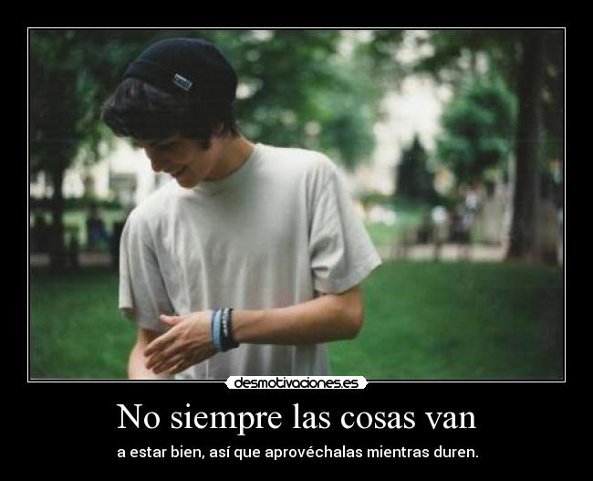 No siempre las cosas van -