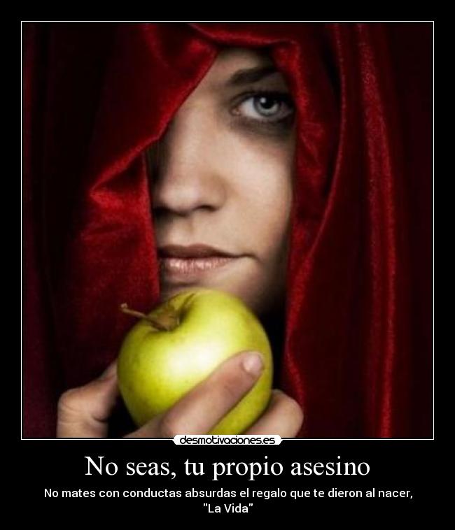 No seas, tu propio asesino -