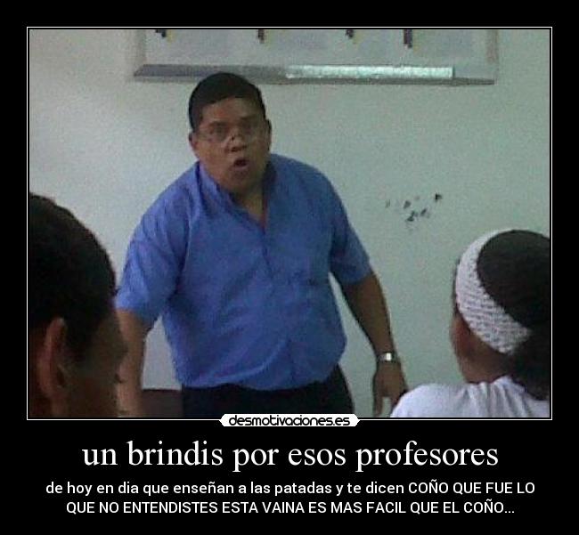 un brindis por esos profesores -