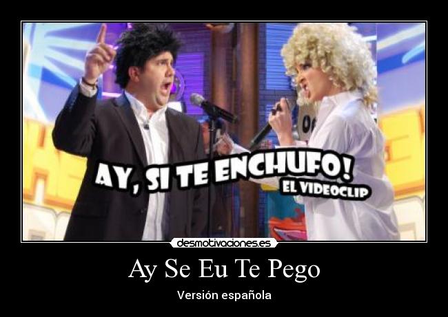 Ay Se Eu Te Pego -