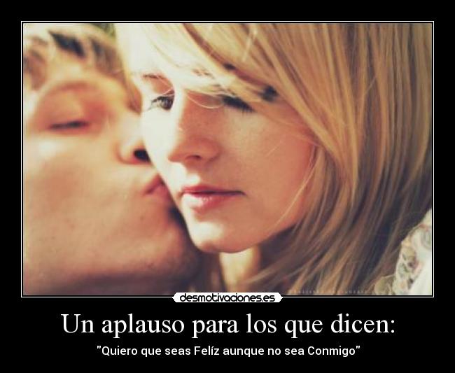 Un aplauso para los que dicen: -