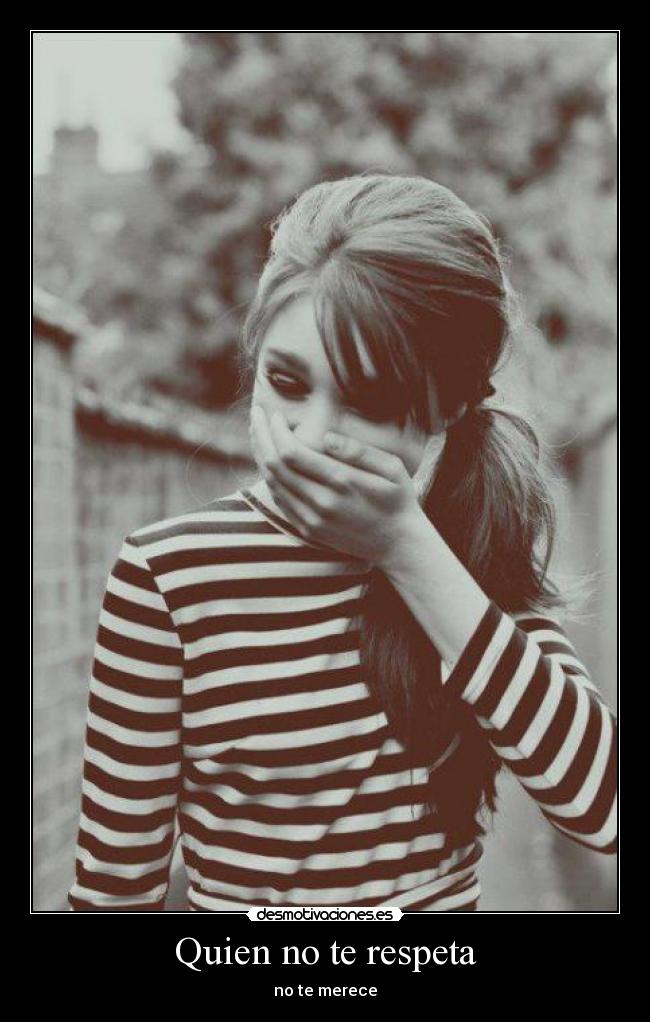 Quien no te respeta - 