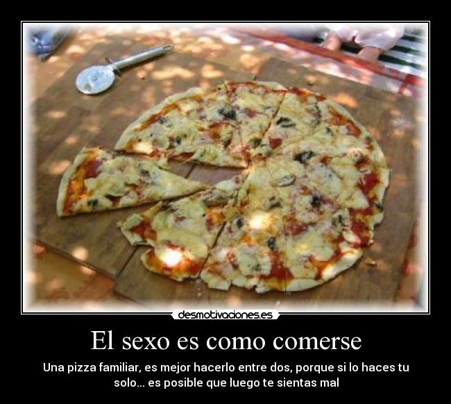 El sexo es como comerse - 