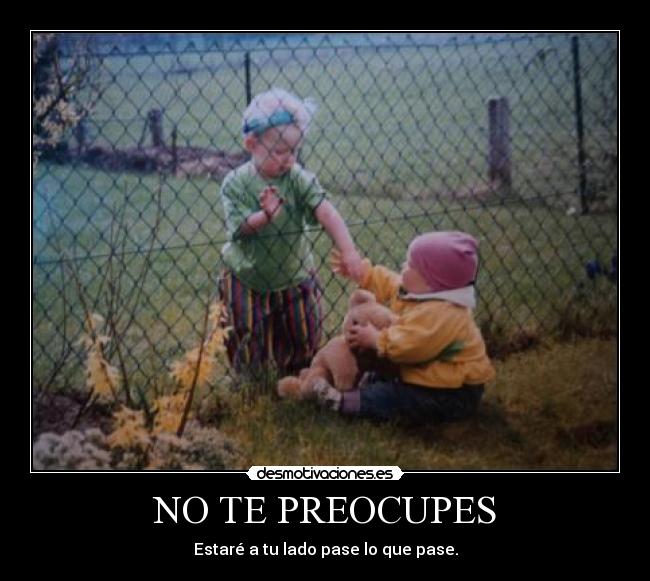 NO TE PREOCUPES - 