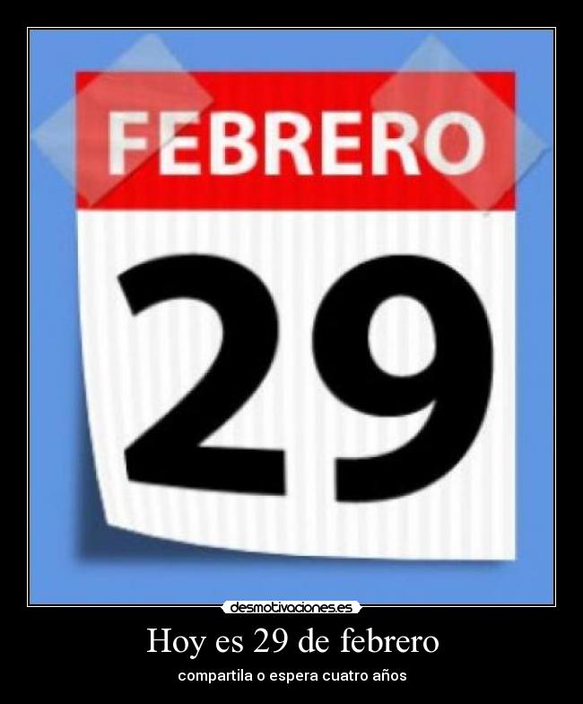 carteles biciesto ano calendario fechas desmotivaciones