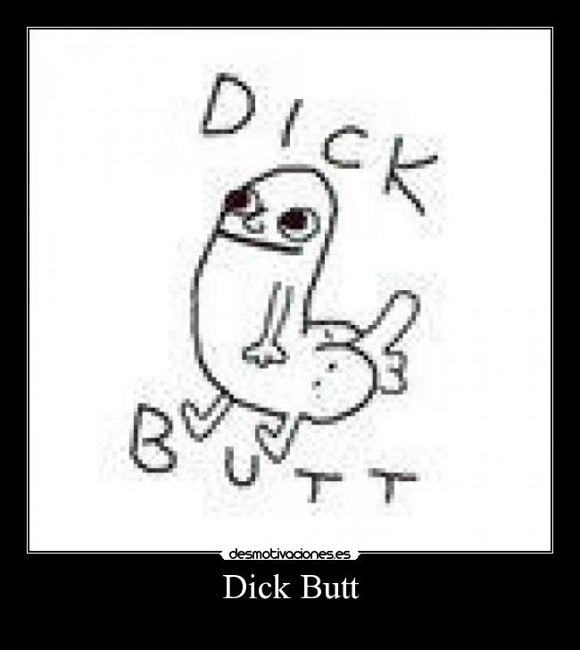 Dick Butt - 