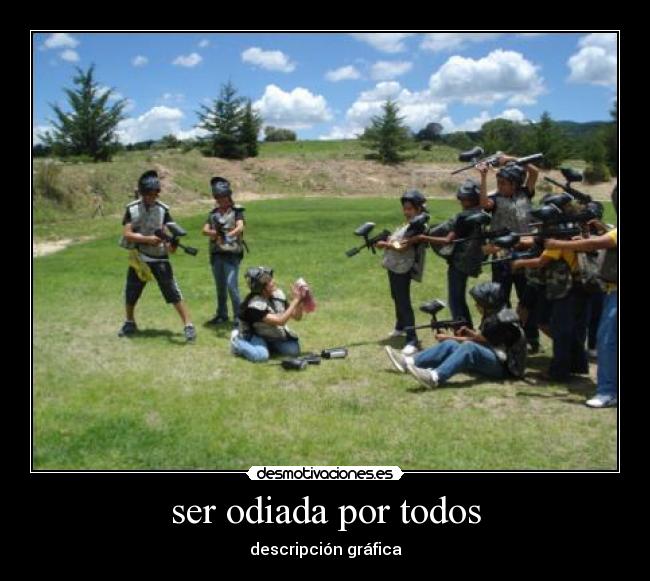 ser odiada por todos - 