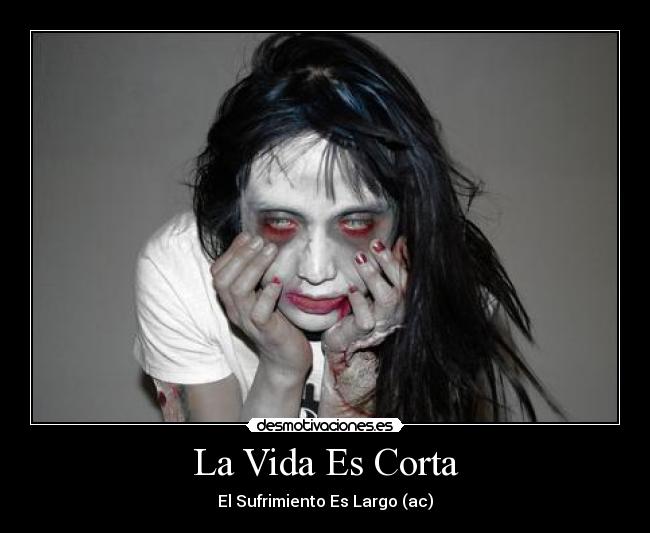 La Vida Es Corta -