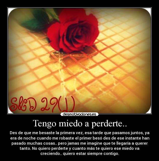Tengo miedo a perderte.. Desmotivaciones
