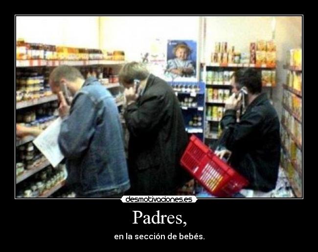 Padres, - en la sección de bebés.