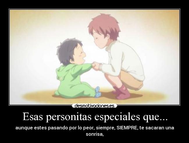 Esas personitas especiales que... -