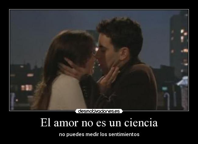El amor no es un ciencia - no puedes medir los sentimientos