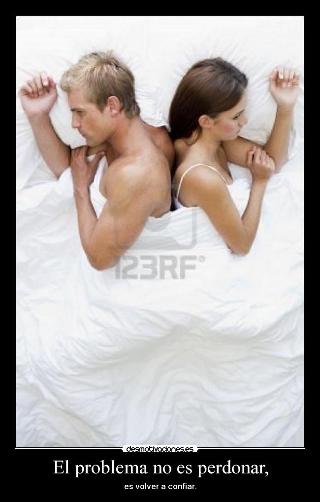 El problema no es perdonar, -