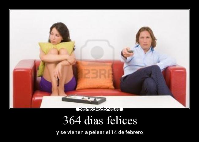 364 dias felices - y se vienen a pelear el 14 de febrero