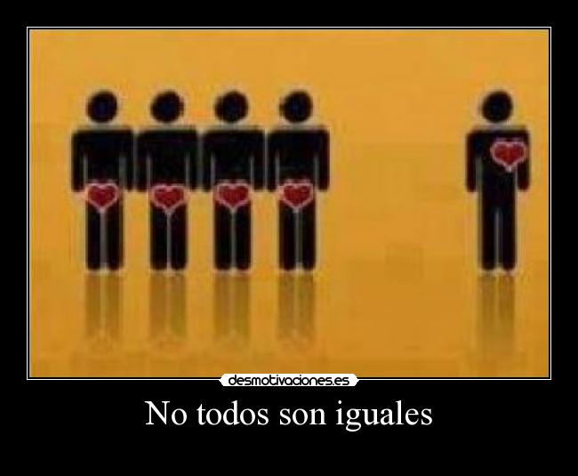 No todos son iguales -