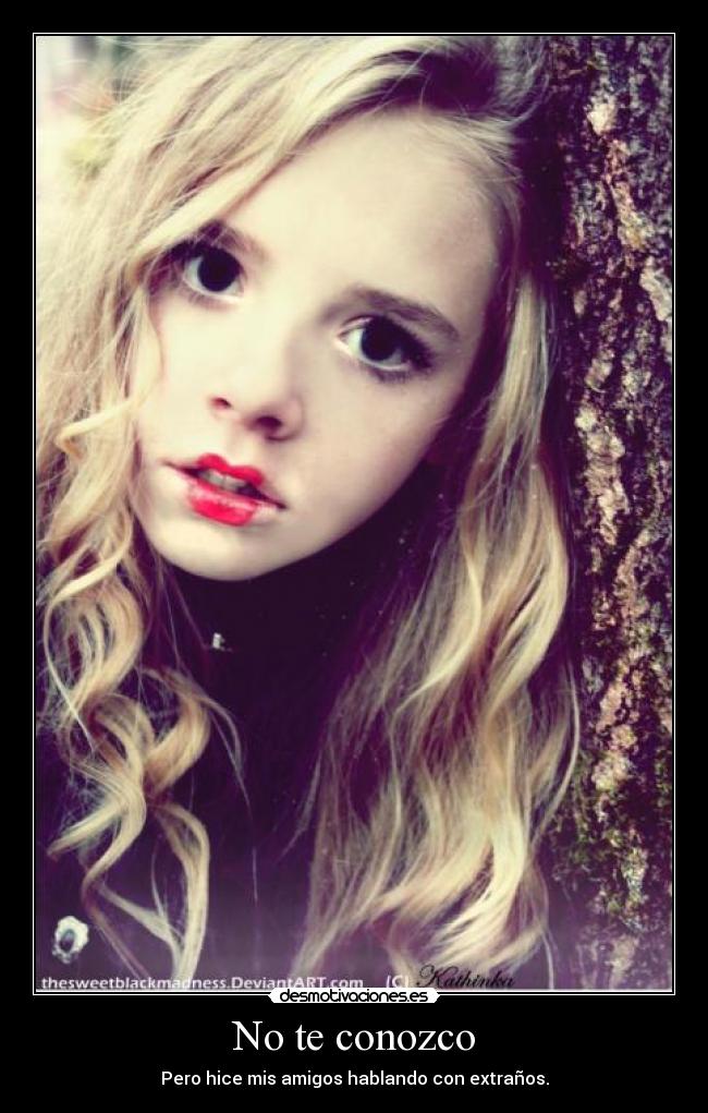 No te conozco - Pero hice mis amigos hablando con extraños.