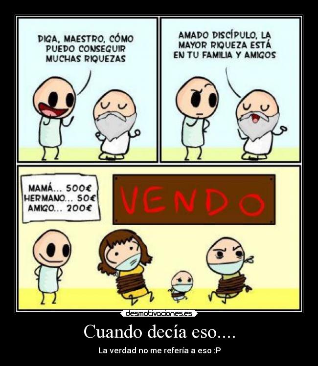 Cuando decía eso.... -