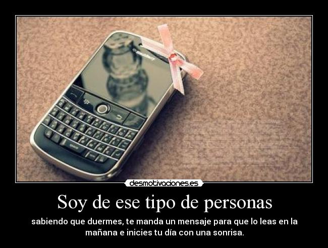 Soy de ese tipo de personas -