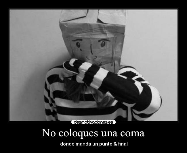 No coloques una coma - 