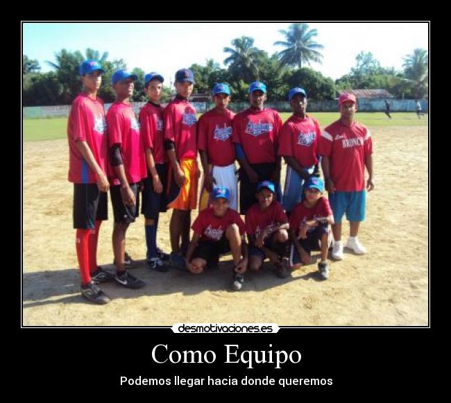 Como Equipo - Podemos llegar hacia donde queremos