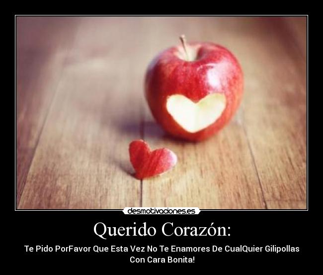 Querido Corazón: -