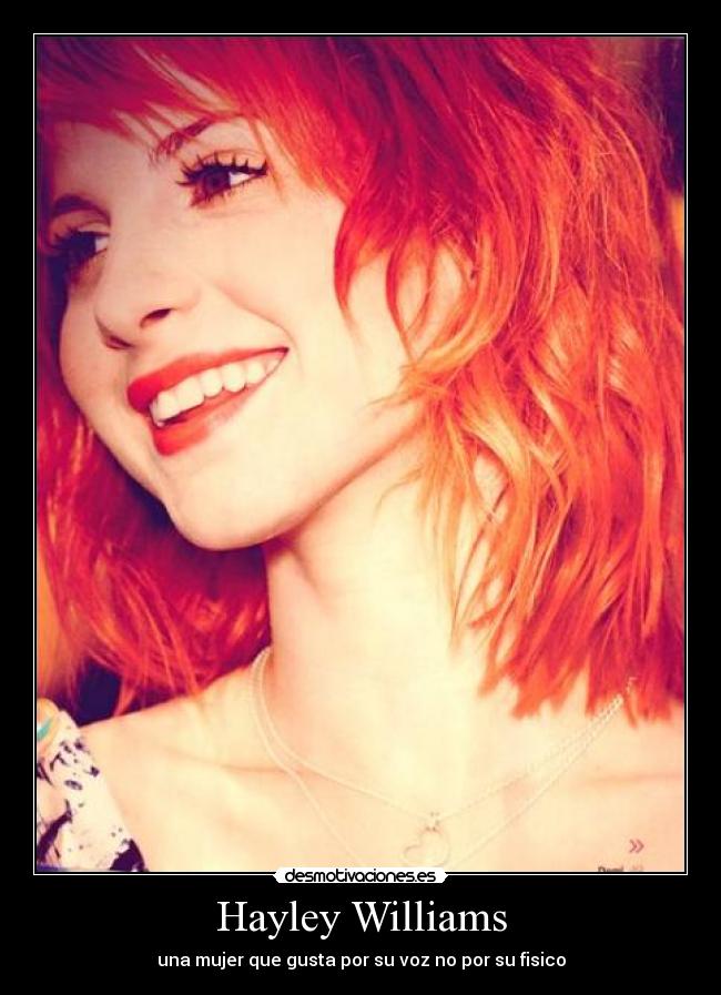 Hayley Williams - una mujer que gusta por su voz no por su fisico