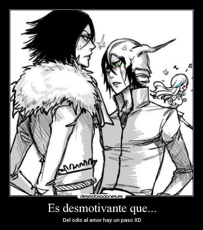 Es desmotivante que... - Del odio al amor hay un paso XD