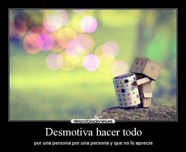 Desmotiva hacer todo - 