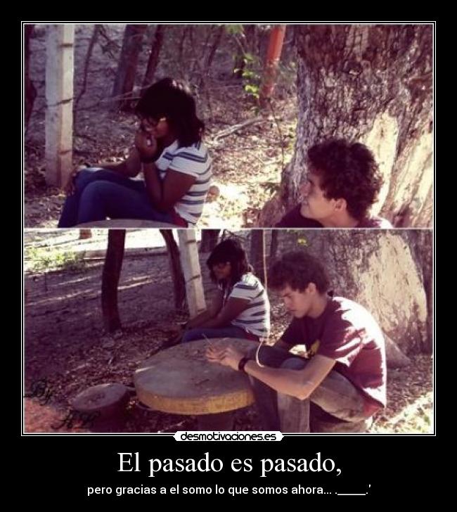 carteles pasado pasado pasado echo reflexionar mucho desmotivaciones