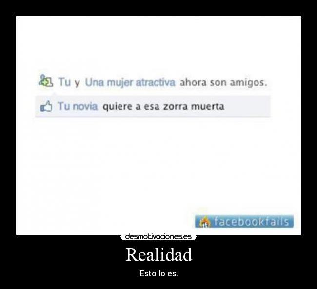 Realidad - Esto lo es.