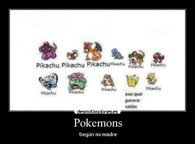 Pokemons - Según mi madre