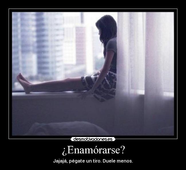 ¿Enamórarse? -