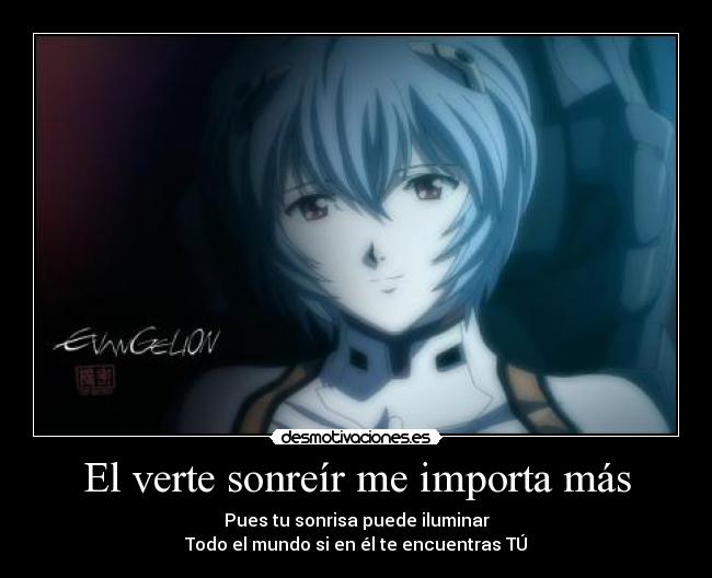 El verte sonreír me importa más - Pues tu sonrisa puede iluminar
Todo el mundo si en él te encuentras TÚ