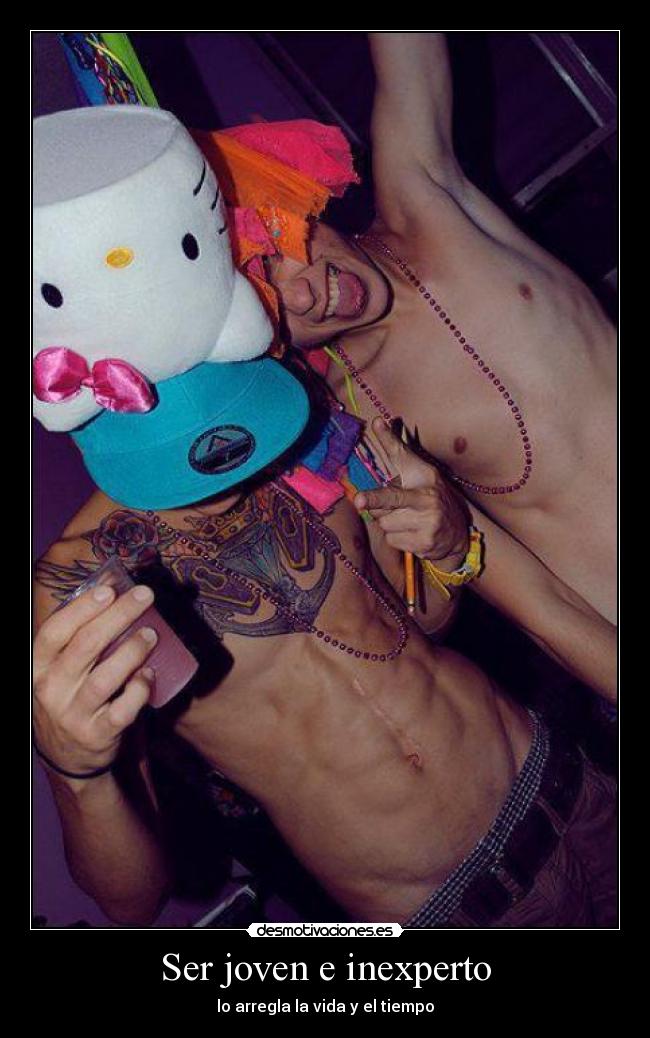 Ser joven e inexperto -