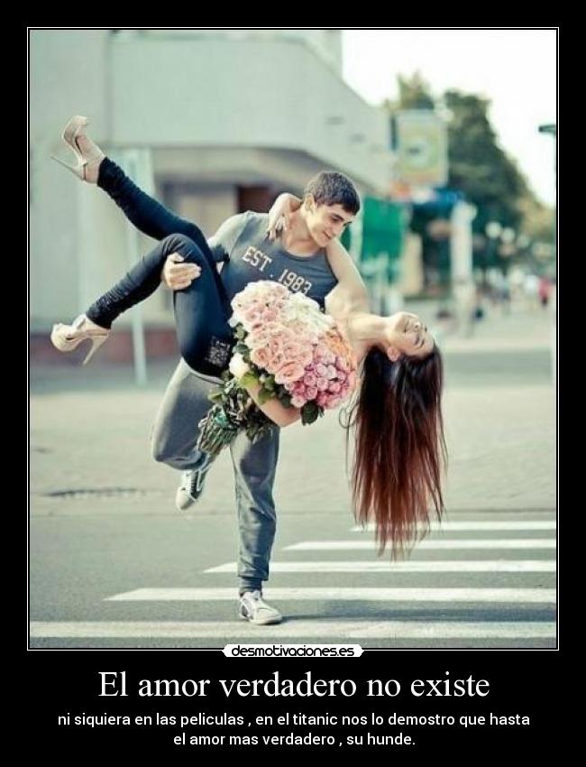 El amor verdadero no existe -